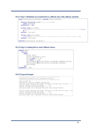10.3.3 Step 3: Definition of extended driver callback class with callback methods
10.3.4 Step 4: Linking Driver and Callback classes
10.3.5 Expected output
33
 