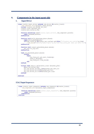 6. Components in the input agent side
1. Input Driver
12.6.2 Input Sequencer
38
 