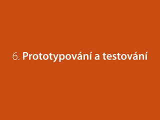 6. Prototypování a testování
 
