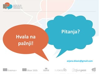Pitanja?
Hvala na
pažnji!
arjana.blazic@gmail.com
 