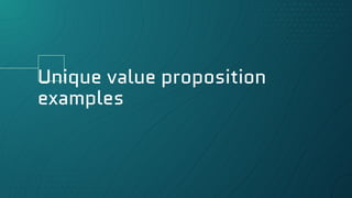 Unique value proposition
examples
 