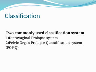 Uterovaginal prolapse and its management | PPTX