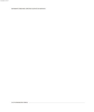 2-42 VULNERABILIDAD SÍSMICA
MOVIMIENTO VIBRATORIO. ESPECTROS ELÁSTICOS DE RESPUESTA
almanperez@gmail.com 26 Mar 2017
 