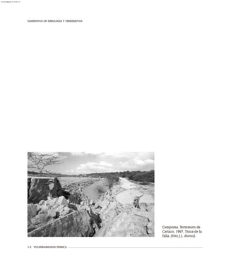 ELEMENTOS DE SIMOLOGÍA Y TERREMOTOS
1-2 VULNERABILIDAD SÍSMICA
Campoma. Terremoto de
Cariaco, 1997. Traza de la
falla. (Foto J.L. Alonso).
almanperez@gmail.com 26 Mar 2017
 