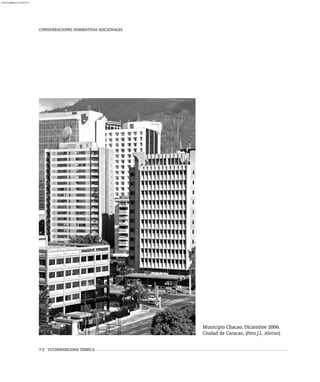 CONSIDERACIONES NORMATIVAS ADICIONALES
7-2 VULNERABILIDAD SÍSMICA
Municipio Chacao. Diciembre 2006.
Ciudad de Caracas, (Foto J.L. Alonso).
almanperez@gmail.com 26 Mar 2017
 