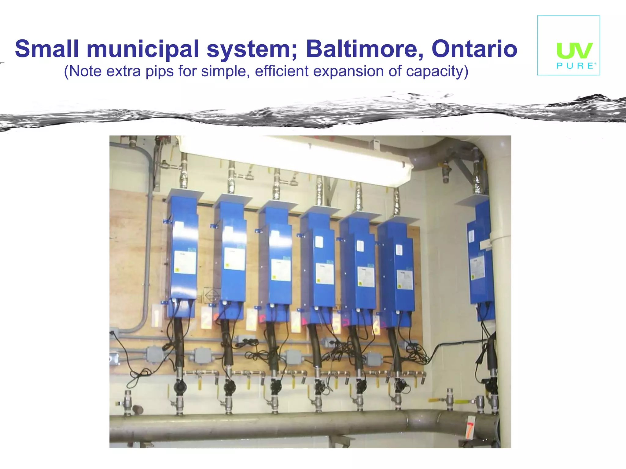 Small municipal system; Baltimore, Ontario (Note extra pips for simple, efficient expansion of capacity) 