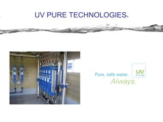 UV PURE TECHNOLOGIES ® 