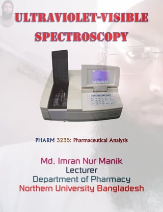 PHARM 3235: Pharmaceutical Analysis
Md. Imran Nur Manik
Lecturer
Department of Pharmacy
Northern University Bangladesh
 