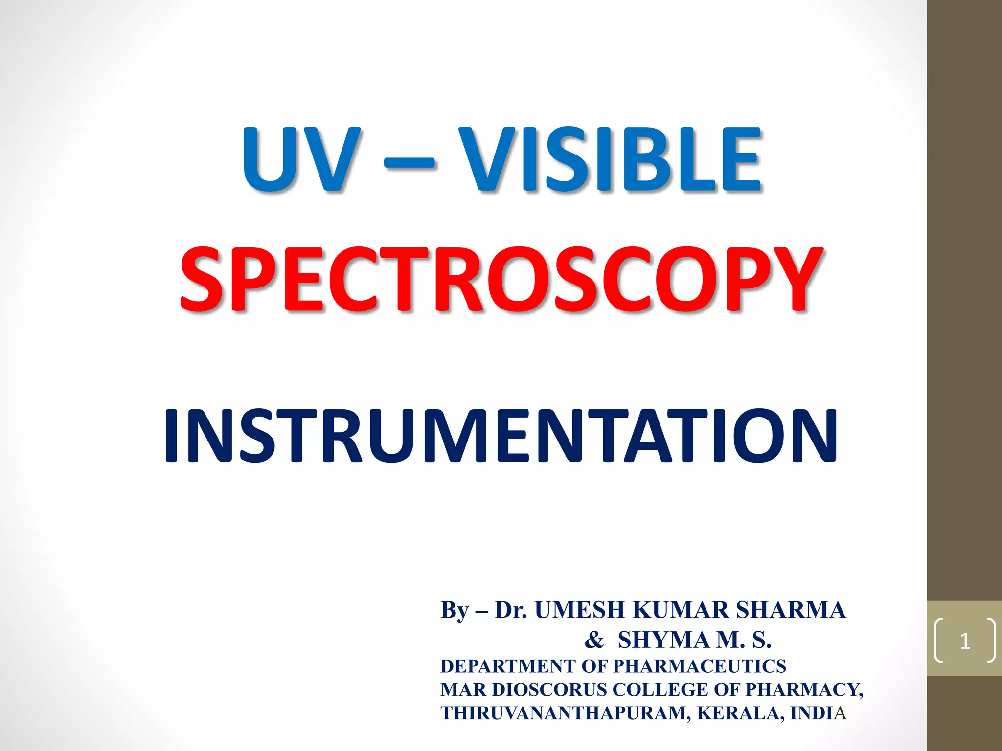 Uv spectroscopy instrumentation, by dr. umesh kumar sharma & amp; shyma