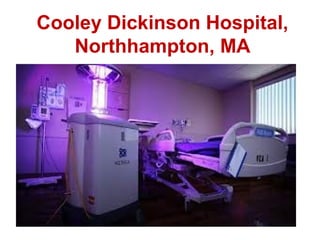 Cooley Dickinson Hospital,
   Northhampton, MA
 