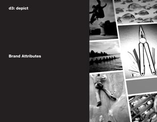 d3: depict




Brand Attributes
 