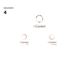 logo proposal



4




                inContact    inContact
                       CTI      Training
 