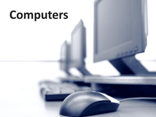 Computers
 