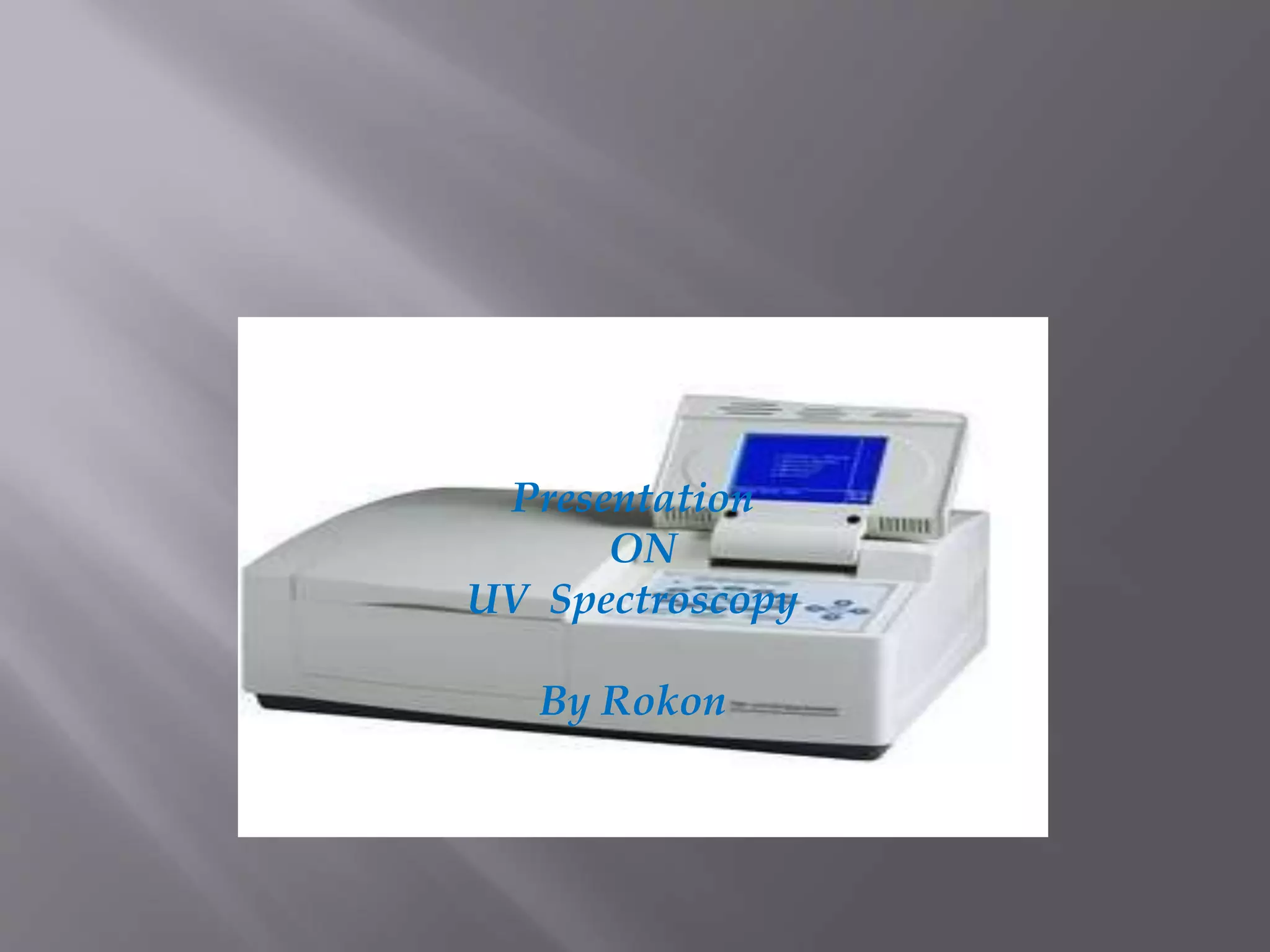 Uv spectroscopy PPT