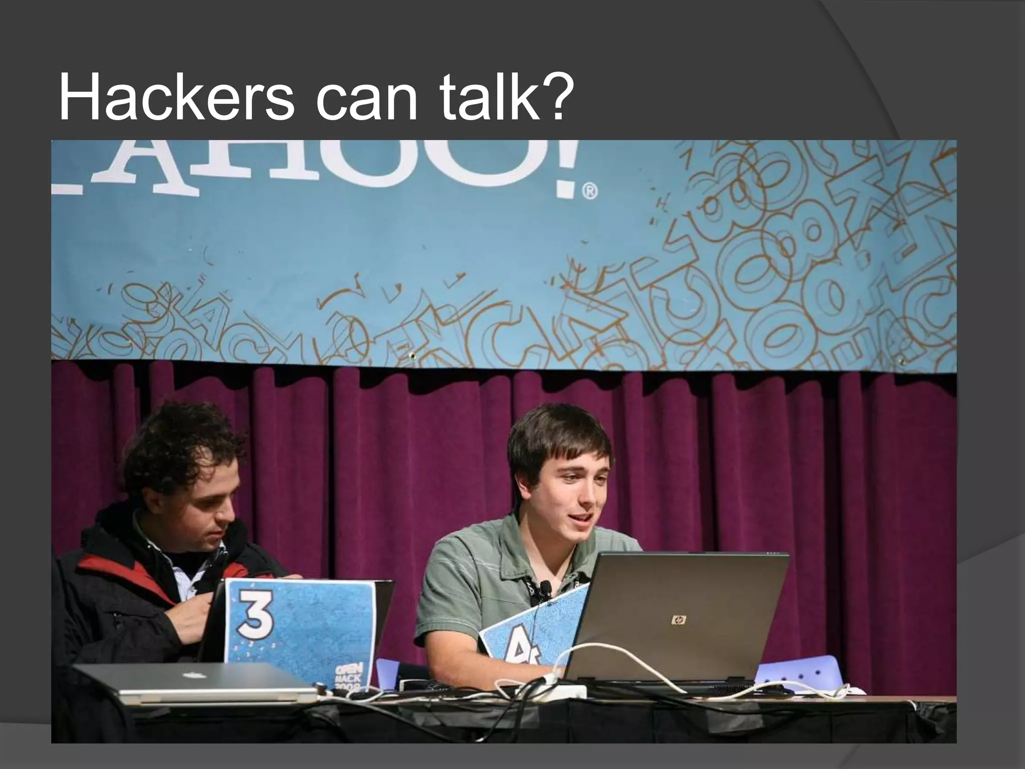 Hackers can talk?