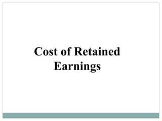 Cost of Retained
Earnings
 