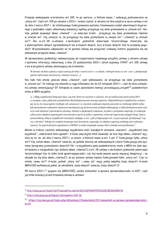 5
Przepisy wskazywane w brzmieniu art. 105, te po zwrocie „o którym mowa…” wskazują jednoznacznie na
„stary sio”. Czyli art. 105 po zmianie z 2013 r. można czytać: w okresie od dnia wejścia w życie ustawy o sio
do dnia 1 marca 2017 r. do efektywnego funkcjonowania systemu finansowania zadań oświatowych kojarzo-
nego z podziałem części oświatowej subwencji ogólnej przyjmuje się dane gromadzone w „starym sio”. Na-
leży jednak zauważyć słowo „również” – co wówczas brzmi: …przyjmuje się dane gromadzone również
w „starym sio”. Czy oznacza to, że przyjmuje się dane gromadzone w „nowym sio” i „również” w „starym
sio”? Ale w art. 28 w ustawie o dochodach jednostek samorządu terytorialnego stwierdza się
o wykorzystaniu danych zgromadzonych nie w bazach danych, lecz w bazie danych! Jak te przepisy pogo-
dzić? W poszukiwaniu odpowiedzi na te pytania należy się przyjrzeć ciekawej historii pojawienia się we
wskazanym przepisie słowa „również”.
W sprawozdaniu podkomisji nadzwyczajnej do rozpatrzenia rządowego projektu ustawy o zmianie ustawy
o systemie informacji oświatowej z dnia 22 października 2013 r. (druk sejmowy 1794)11
art. 105 ustawy
o sio w projekcie ustawy zmieniającej ma brzmienie:
W okresie od dnia wejścia w życie ustawy do dnia 1 marca 2017 r. w celach, o których mowa w art. 1 ust. 1, funkcjonuje
system informacji oświatowej, o którym mowa […].
Nie było tam wtedy jeszcze słowa „również”, czyli wskazywano, że przyjmuje się dane gromadzone
w „starym sio”. Co takiego się zmieniło w ciągu kilkunastu dni do 22 listopada 2013 r., czyli do dnia uchwale-
nia ustawy zmieniającej? 07 listopada w czasie posiedzenia komisji procedującej projekt12
podsekretarz
stanu w MEN wyjaśnia:
„[…] Były wątpliwości dotyczące tego, czy cele, które są zawarte w ustawie, nie są realizowane przez stary SIO i
w związku z tym, jakie jest uzasadnienie dla funkcjonowania nowego systemu. Wyjaśniliśmy te wątpliwości, wskazu-
jąc na to, że nowy system realizuje cele ustawowe i w znacznie większym stopniu pozwala na realizację takich celów
jak sprawdzanie naliczania subwencji oświatowej czy też kreowanie polityki edukacyjnej, a także funkcjonowanie nad-
zoru nad szkołami i placówkami oświaty. Jednak w dyskusjach wskazano, że jeden z przepisów sugeruje, iż realizacja
celów przez obydwa systemy jest równoważna czy też że jeden z systemów może tak naprawdę zastąpić drugi. Zapro-
ponowaliśmy, żeby tę wątpliwość rozwiązać, dodając w art. 1 pkt 3 dotyczącym art. 105 po wyrazie „funkcjonuje” wy-
raz „również”. Wtedy ten artykuł otrzymuje inne brzmienie, sugerując, że obydwa systemy realizują cele wskazane
ustawą. Ta poprawka jest uzgodniona z GIODO i w pełni zaspokaja uwagi, które zostały nam przekazane.”
Można w trakcie czytania wskazanego wyjaśnienia mieć nieodparte wrażenie „mącenia”, „wyjaśniania bez
wyjaśnień”, „odwracania kota ogonem”. A może zwyczajnie ktoś zauważył, że bez tego słowa „również” wyj-
dzie na to, że „do dnia 1 marca 2017 r. w celach, o których mowa w art. 1 ust. 1” funkcjonuje tylko „stary
sio”? Czy zatem słowo „również” oznacza, że jednak obecnie we wskazywanych celach funkcjonują oba sys-
temy (programy gromadzenia danych)? No i w wyjaśnieniu pana podsekretarza stanu z MEN nie było spo-
strzeżenia o niezgodności (po dodaniu słowa „również”) z art. 28 ustawy o dochodach jednostek samorządu
terytorialnego! Czy to tylko brak spostrzegawczości, czy też może pewien wyraz mącącej desperacji – no
okazało by się (bez słowa „również”), że po zmianie ustawy będzie funkcjonował tylko „stary sio”. I po co
wtedy „nowy sio”? A może jednak „stary sio” i „nowy sio” mają jedną wspólną bazę danych? A może
MEN/CIE wytłumaczą jakoś, że określenie „baza danych” oznacza „bazy danych”;)?
05 marca 2013 r.13
pojawia się (MEN/CIE) „ważny komunikat w sprawie sprawozdawczości w SIO”, czyli
już kilka miesięcy przed stosowną zmianą w ustawie:
11
http://sejm.gov.pl/Sejm7.nsf/PrzebiegProc.xsp?id=CD7A39F493475704C1257BFD003BFE7B
12
http://orka.sejm.gov.pl/Zapisy7.nsf/wgskrnr/ACF-46
13
https://sio.men.gov.pl/index.php/aktualnosci1/komunikaty/211-komunikat-w-sprawie-sprawozdawczosci-
w-sio
 