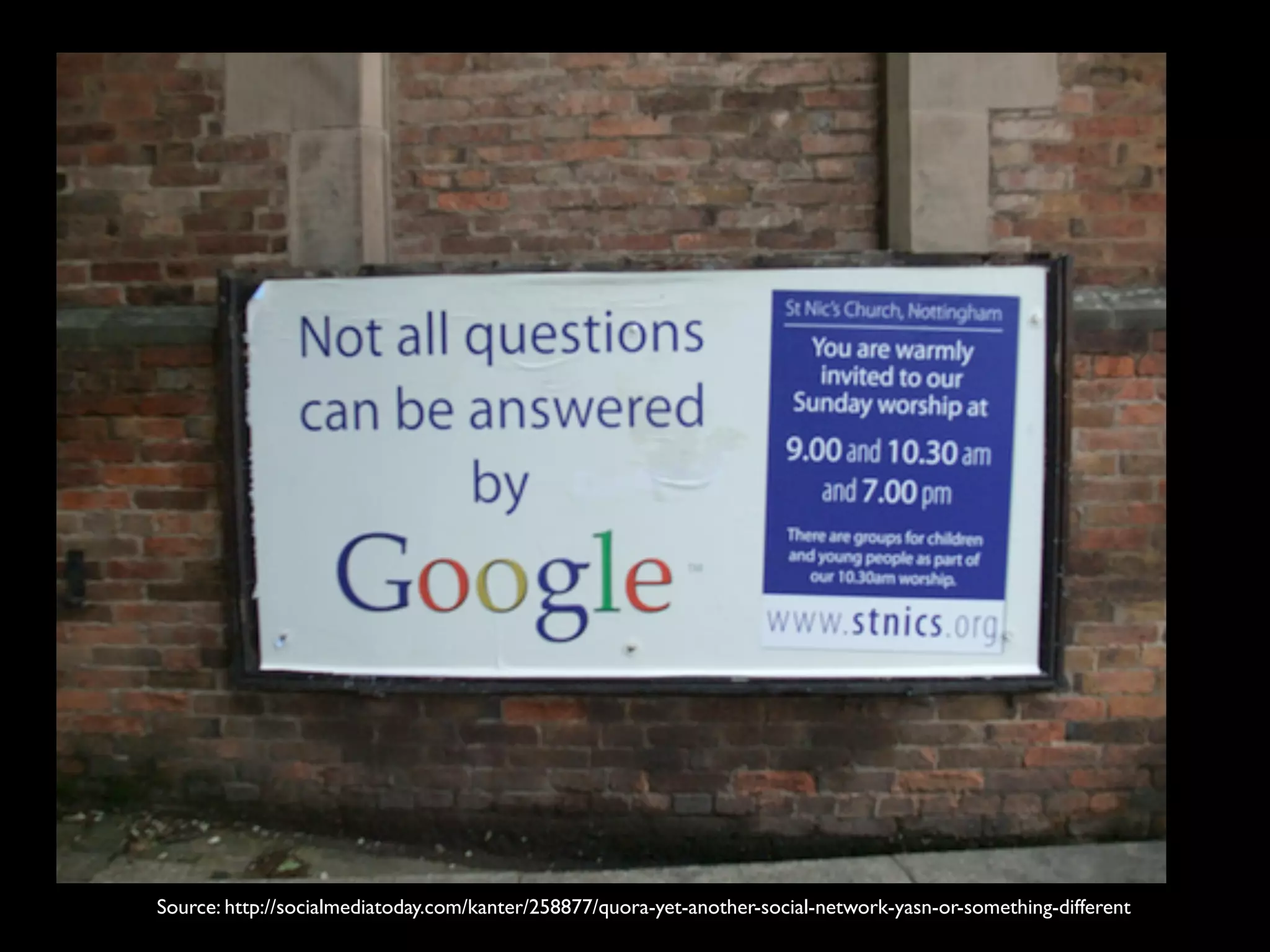 Source: http://socialmediatoday.com/kanter/258877/quora-yet-another-social-network-yasn-or-something-different
 