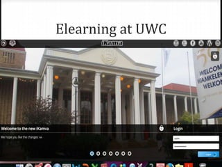 Elearning at UWC
 