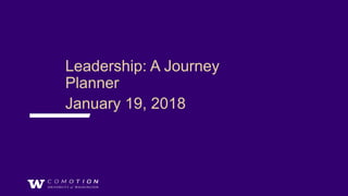 Leadership: A Journey
Planner
January 19, 2018
 