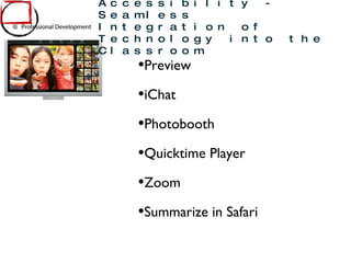 Preview iChat Photobooth Quicktime Player Zoom Summarize in Safari Mac OSX and Accessibility - Seamless Integration of Technology into the Classroom 