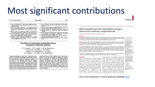 Most significant contributions
I was interviewed for a Lancet podcast available here
 
