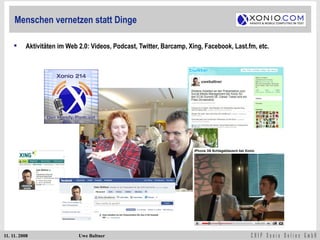Menschen vernetzen statt Dinge  Aktivitäten im Web 2.0: Videos, Podcast, Twitter, Barcamp, Xing, Facebook, Last.fm, etc. 