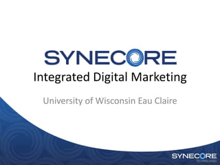Integrated Digital Marketing
 University of Wisconsin Eau Claire
 