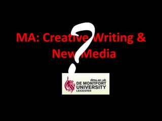 MA: Creative Writing & New Media?