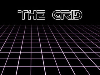 The Grid
 