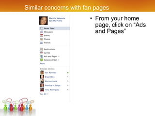 Similar concerns with fan pages From your home page, click on “Ads and Pages” 