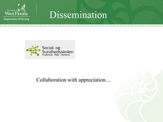 Dissemination




Collaboration with appreciation…
 