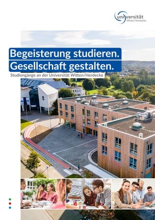 Begeisterung studieren.
Studiengänge an der Universität Witten/Herdecke
Gesellschaft gestalten.
 