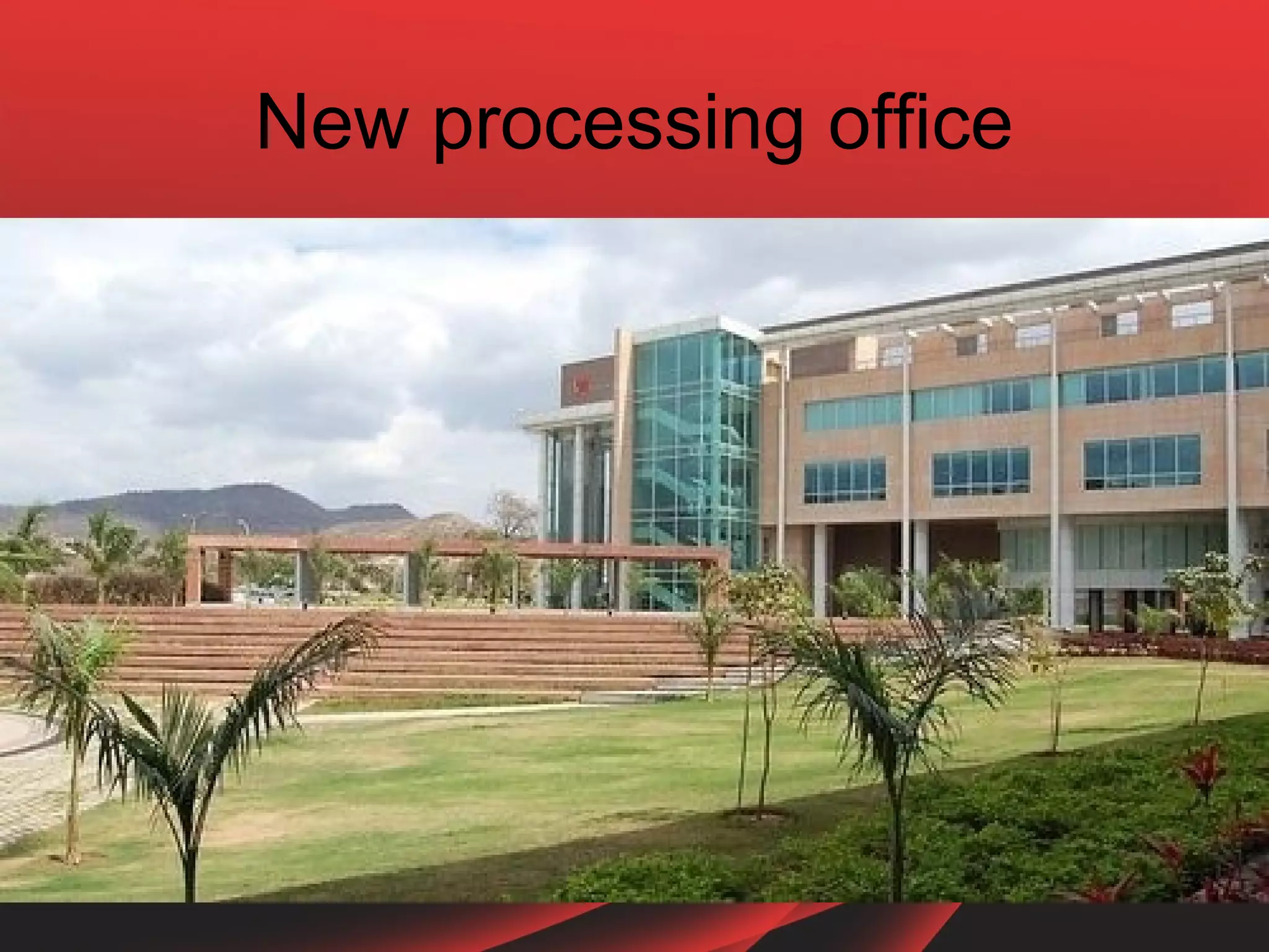 New processing office
 