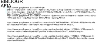 BIBLIOGR 
AFIA https://www.google.com.br/search?hl=pt- 
BR&site=imghp&tbm=isch&source=hp&biw=1920&bih=979&q=carteira+de+motorista&oq=carteira 
+de+motorista&gs_l=img.3..0i19l3.9768.19035.0.20946.23.15.1.7.7.0.341.2079.0j5j2j2.9.0....0... 
1ac.1.56.img..7.16.1773.GgjVwkqHJ9c 
https://www.google.com.br/search?q=concursos+publicos&biw=1920&bih=979&tbm=isch&source 
=lnms&sa=X&ei=xklJVNSjG4LFggT-zYHgCA&ved=0CAkQ_AUoBA 
https://www.google.com.br/search?q=carros+de+p%C3%B3licia&biw=1920&bih=979&tbm=isch&t 
bo=u&source=univ&sa=X&ei=9ElJVKH6Gs66ggSHuoHYBQ&ved=0CBwQsAQ 
https://www.google.com.br/search?q=escola+publica+brasileira&biw=1920&bih=979&source=ln 
ms&tbm=isch&sa=X&ei=llBJVJziPJPGgwSXioCICA&sqi=2&ved=0CAYQ_AUoAQ#imgdii=_ 
https://www.google.com.br/search?q=escola+publica+brasileira&biw=1920&bih=979&source=ln 
ms&tbm=isch&sa=X&ei=llBJVJziPJPGgwSXioCICA&sqi=2&ved=0CAYQ_AUoAQ#tbm=isch&q=mapa 
+do+brasil&imgdii=_ 
