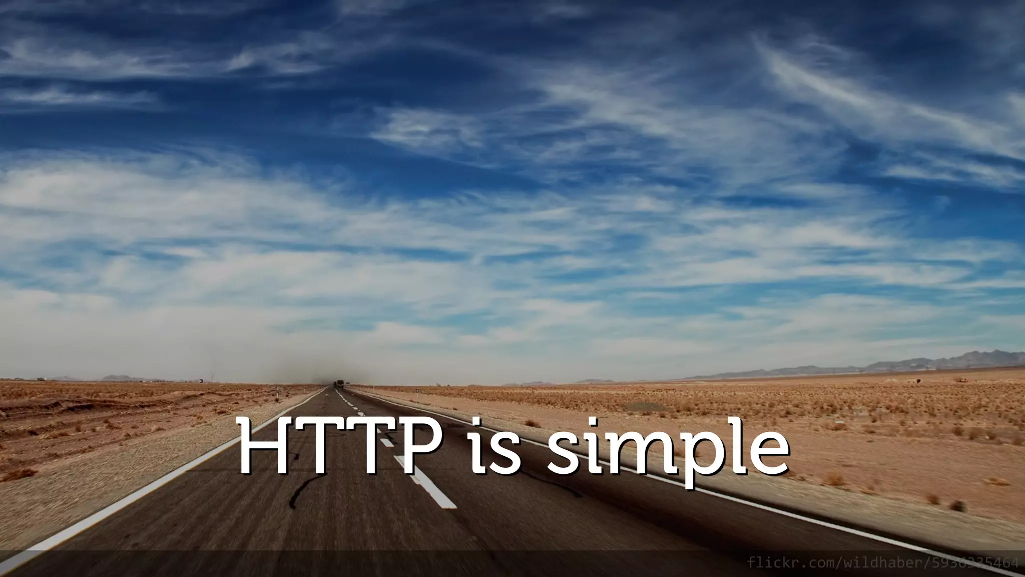 HTTP is simple flickr.com/wildhaber/5936335464 
