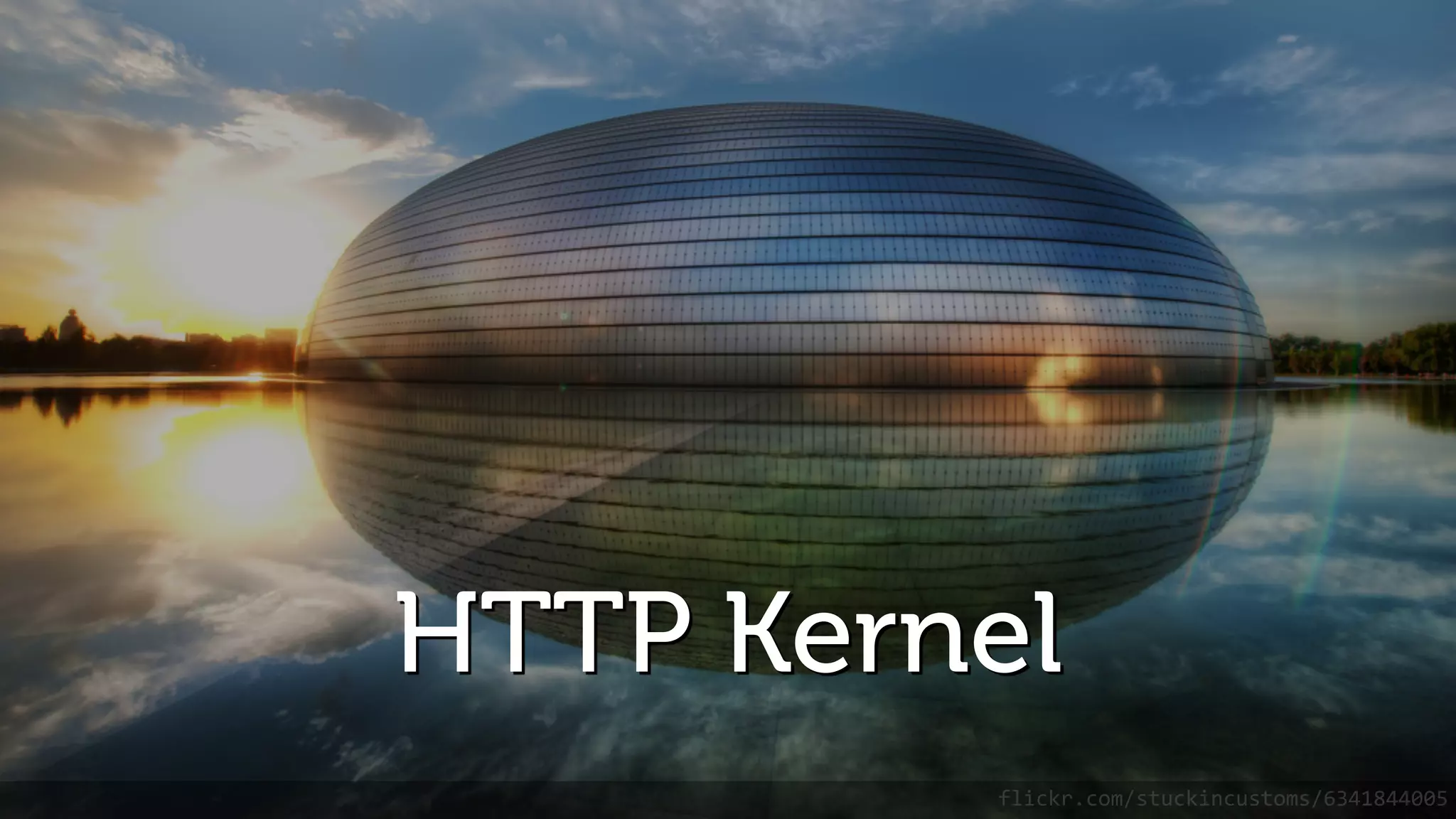 HTTP Kernel flickr.com/stuckincustoms/6341844005 