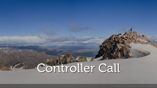 Controller Call
flickr.com/taspicsvns/11768808836
 