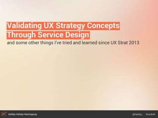 Validating UX Strategy Concepts Through Service Design