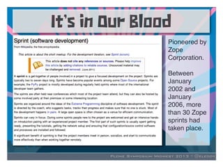 Plone Symposium Midwest 2013 * @eleddy
It’s in Our Blood
Pioneered by
Zope
Corporation.
Between
January
2002 and
January
2...