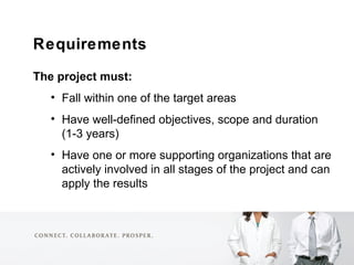 <ul><li>Requirements </li></ul><ul><li>The project must: </li></ul><ul><ul><li>Fall within one of the target areas  </li><...