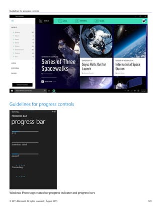 Guidelines for progress controls
© 2015 Microsoft. All rights reserved. | August 2015 129
Guidelines for progress controls
Windows Phone app: status bar progress indicator and progress bars
 