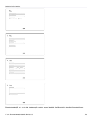 Guidelines for form layouts
© 2015 Microsoft. All rights reserved. | August 2015 309
Here's an example of a form that uses a single-column layout because the UI contains additional notes and info:
 
