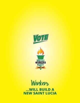 ...will build a
new saint lucia
Workers
 