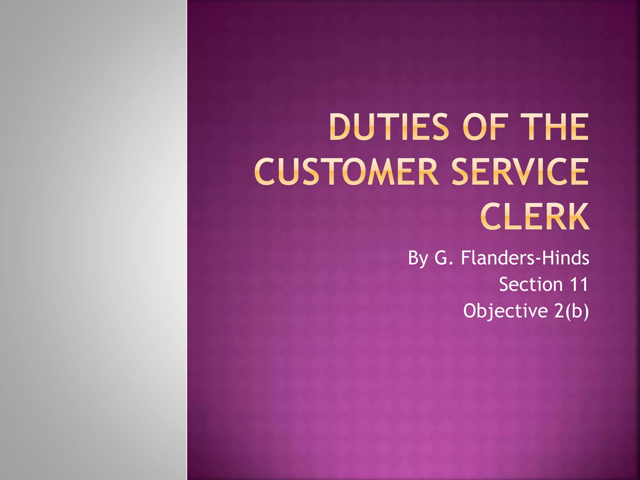Duties of the customer service clerk in a Sales office PPT