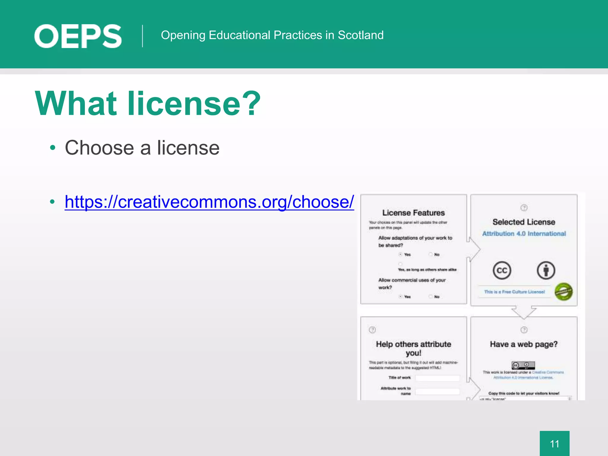 11
Opening Educational Practices in Scotland
What license?
• Choose a license
• https://creativecommons.org/choose/