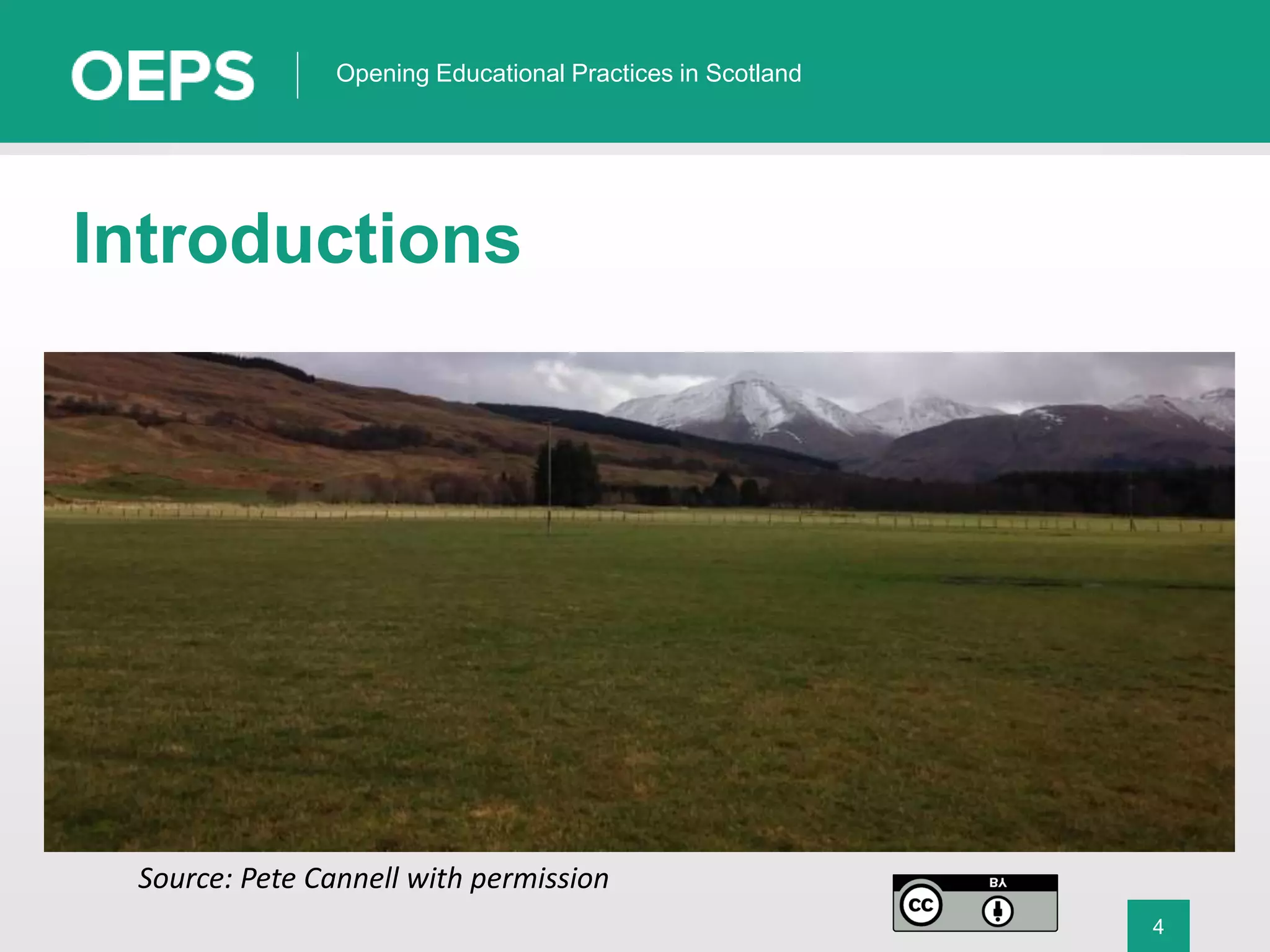 4
Opening Educational Practices in Scotland
Introductions
Source: Pete Cannell with permission