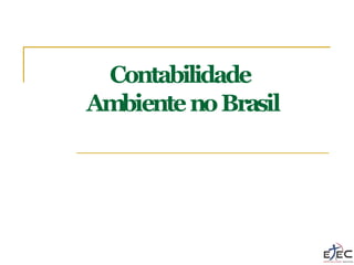 Contabilidade
AmbientenoBrasil
 