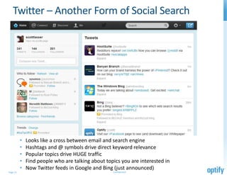 Twitter – Another Form of Social Search




          •   Looks like a cross between email and search engine
          •  ...