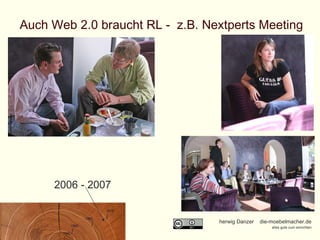 Auch Web 2.0 braucht RL -  z.B. Nextperts Meeting 2006 - 2007 
